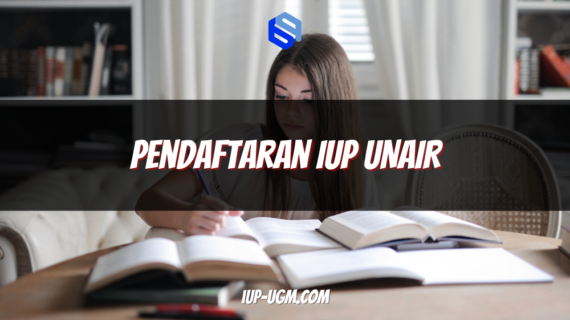 Pendaftaran IUP UNAIR: Panduan Lengkap Masuk Program Internasional Universitas Airlangga