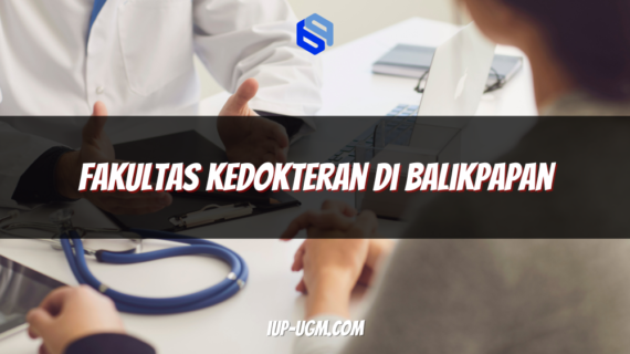 Fakultas Kedokteran di Balikpapan: Pilihan Terbaik untuk Calon Dokter di Kalimantan Timur