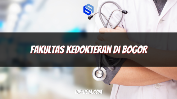 Fakultas Kedokteran di Bogor: Pilihan Kampus Terbaik untuk Calon Dokter Muda