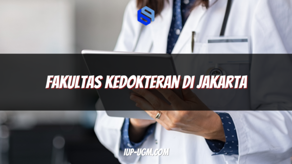 Daftar Fakultas Kedokteran di Jakarta Terbaik untuk Calon Dokter Masa Depan