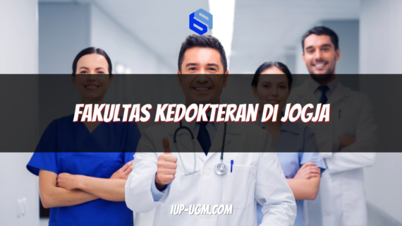 Rekomendasi Fakultas Kedokteran di Jogja Terbaik untuk Calon Dokter Masa Depan