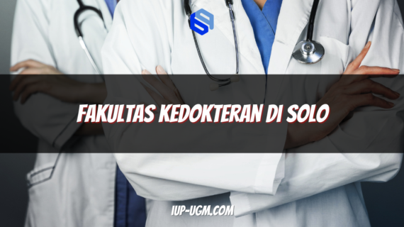 Fakultas Kedokteran di Solo: Pilihan Terbaik untuk Calon Dokter Masa Depan